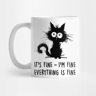 It's fine, i'm fine. Everything's fine. Mug